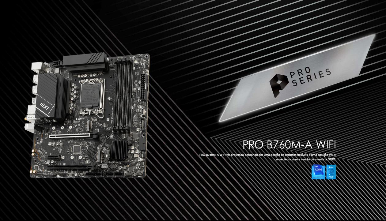 Placa-m&atilde;e MSI PRO B760M-A WIFI DDR5 em vista frontal com dissipadores pretos, logo MSI e branding PRO SERIES ao lado