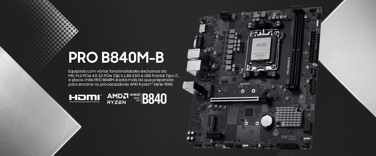 Placa Mãe MSI PRO B840M-B em formato Micro ATX com dissipadores, soquete AM5 e slots DDR5